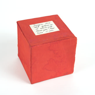 Imagin (sic) this red sphere in a white cube. Have you? Now turn it over. from the series Cube-Poems